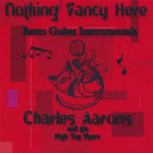 Charles Aarons - Nothing Fancy Here