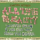 Charles Allison - All This Beauty Wasted On Me and the Guy Who Runs the Board