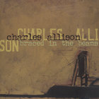 Charles Allison - Braced in the beams