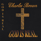 Charles Brown (Rock) - GOD IS REAL
