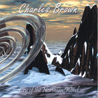 Charles Brown (Rock) - Cry of The Northern Wind