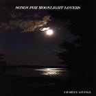 Charles Givings - Songs For Moonlight Lovers