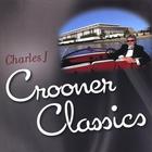 Charles J - Crooner Classics