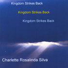 Charlette Rosalinda Silva - Kingdom Strikes Back