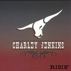 Charley Jenkins - Ridin'