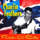 Charlie Feathers - Rare & Unissued Recordings