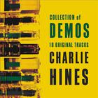 Charlie Hines - COD - Collection Of Demos