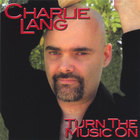 Charlie Lang - Turn The Music On