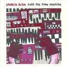 Charlie Slick - Pass the time machine