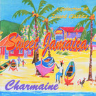 Charmaine - Sweet Jamaica