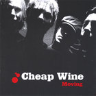 Cheap Wine - Moving