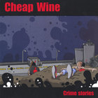 Cheap Wine - Crime stories