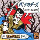 Cheese On Bread - Samurai (Single)