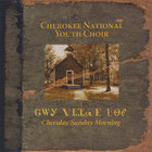 Cherokee National Youth Choir - Cherokee Sunday Morning