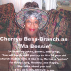Cherrye Bess-Branch - Ma Bessie's Clean Comedy & Music