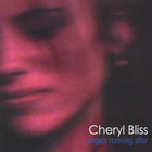 Cheryl Bliss - Angels Running After