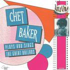 Chet Baker - Chet Baker Plays and Sings the Great Ballads