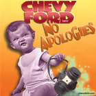 chevy ford band - no apologies