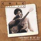 Chic Street Man - Everybody Be Yo'Self