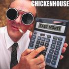 Chickenhouse - Easy Money