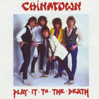 Chinatown - Play It To The Death