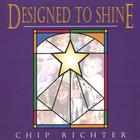 Chip Richter - Designed to Shine
