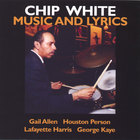 Chip White - Music and Lyrics