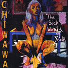 Chiwawa - The Sick World Of Yona