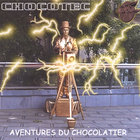 Chocotec - AVENTURES DU CHOCOLATIER