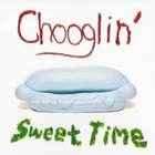 Chooglin' - Sweet Time