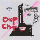 Chop Chop - S/T