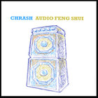 Chrash - Audio Feng Shui