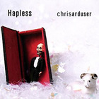 Chris Arduser - Hapless