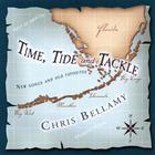 Chris Bellamy - Time, Tide and Tackle