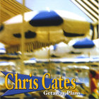Chris Cates - Getaway Plans