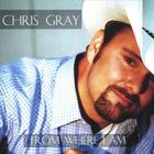 Chris Gray - From Where I Am