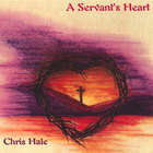Chris Hale - A Servant's Heart