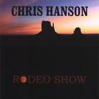 Chris Hanson - Rodeo Show