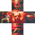 Chris James - Medicated
