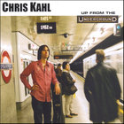 Chris Kahl - Up From The Underground