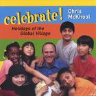 Chris McKhool - Celebrate! Holidays of the Global Village
