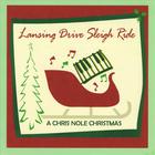 Chris Nole - LANSING DRIVE SLEIGH RIDE (A Chris Nole Christmas)