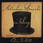 Chris Vallillo - Abraham Lincoln in Song