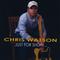 Chris Watson - Just For Show