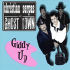 Christian Serpas & Ghost Town - Giddy Up
