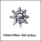 Christian Williams - Built With Bones