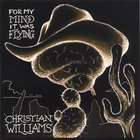 Christian Williams - For My Mind, It Was Flying