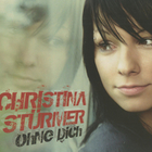 Christina Stürmer - Ohne Dich