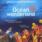 Christophe Jacquelin - OCEAN WONDERLAND - Original Motion Picture Soundtrack IMAX