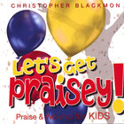 Christopher Blackmon - Let's Get Praisey